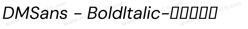 DMSans - Boldltalic字体转换